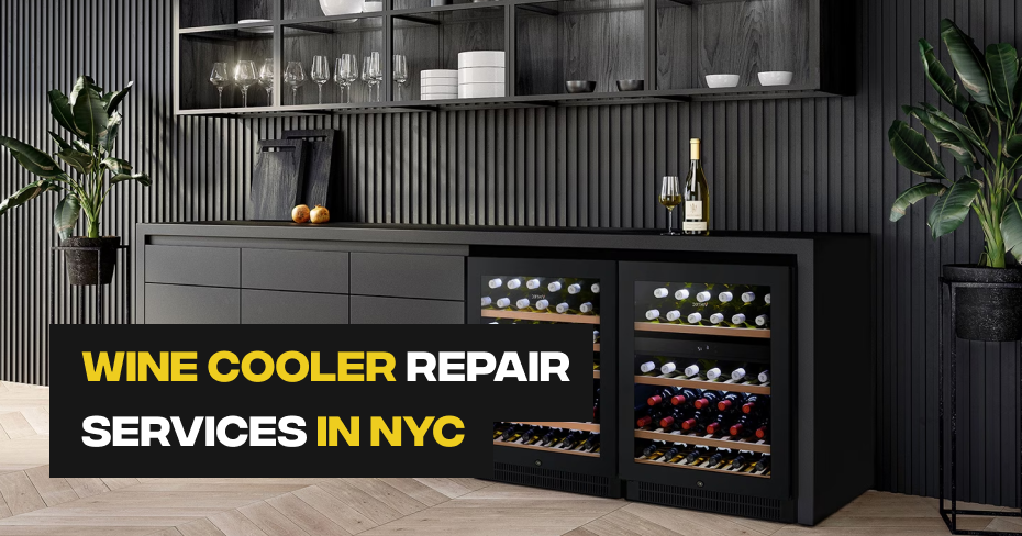 Wine Cooler Repair Services in NYC