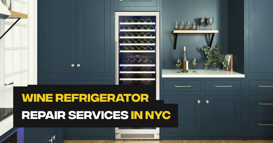 Wine Refrigerator Repair Services in NYC